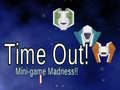 Joc Time Out: Mini Game Madness!