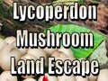 Joc Lycoperdon Mushroom Land Escape