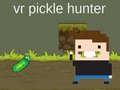 Joc VR Pickle Hunter