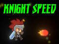 Joc Knight Speed