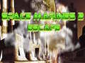 Joc Space Marines Escape 2