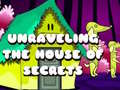 Joc Unraveling the House of Secrets