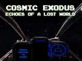 Joc Cosmic Exodus: Echoes of A Lost World