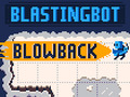 Joc Blastingbot Blowback