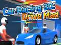 Joc Car Racing 3D: Drive Mad