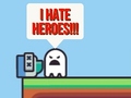 Joc I hate heroes!!!