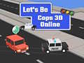 Joc Let's Be Cops 3D Online