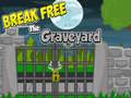 Joc Break Free The Graveyard