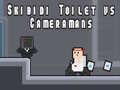Joc Skibidi Toilet vs Cameramans