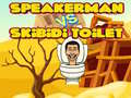Joc Speakerman Vs Skibidi Toilet