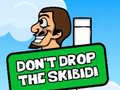 Joc Dont Drop The Skibidi