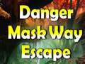 Joc Danger Mask Way Escape