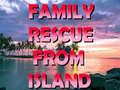 Joc Family Rescue From Island