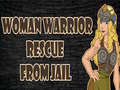Joc Woman Warrior Rescue From Jail
