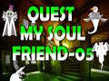 Joc Quest My Soul Friend 05