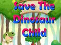 Joc Save The Dinosaur Child