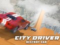 Joc City Driver: Destroy Car