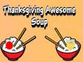 Joc Thanksgiving Awesome Soup