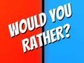 Joc Would You Rather?