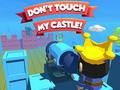 Joc Dont't Touch My Castle!