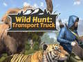 Joc Wild Hunt: Transport Truck 
