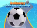Joc Rollance: Adventure Balls 