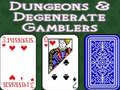 Joc Dungeons & Degenerate Gamblers