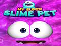 Joc My Super Slime Pet