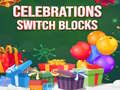 Joc Celebrations Switch Blocks