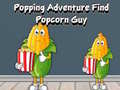 Joc Popping Adventure Find Popcorn Guy