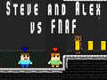 Joc Steve and Alex vs Fnaf