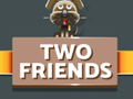 Joc Two Friends