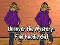 Joc Uncover the Mystery Find Hoodie Girl