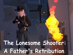 Joc The Lonesome Shooter: A Father's Retribution