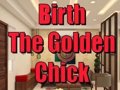 Joc Birth the Golden Chick