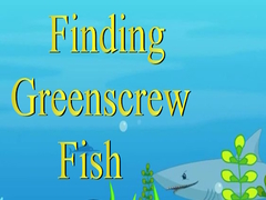 Joc Finding Greenscrew Fish