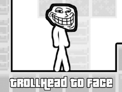 Joc TrollHead to Face