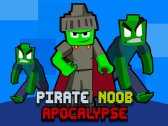 Joc Pirate Noob Apocalypse