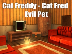 Joc Cat Freddy - Cat Fred Evil Pet