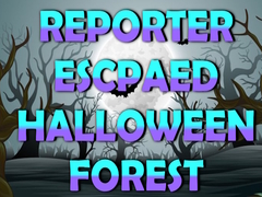 Joc Reporter Escaped Halloween Forest