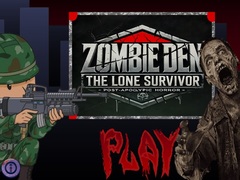 Joc Zombie Den: The Lone Survivor