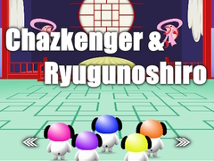 Joc Chazkenger & Ryugunoshiro