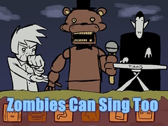 Joc Zombies Can Sing Too