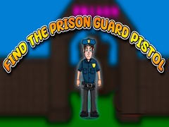 Joc Find the Prison Guard Pistol