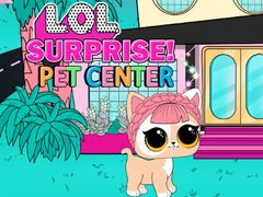 Joc LOL Surprise Pet Center 