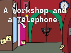 Joc A Workshop and a Telephone