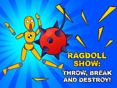 Joc Ragdoll Show: Throw, Break and Destroy!