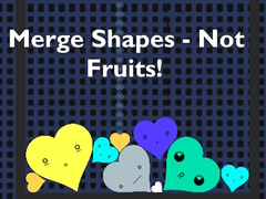 Joc Merge Shapes - Not Fruits!