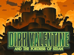 Joc Dirk Valentine and the fortress or steam