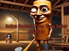 Joc Italian Brainrot Tung Tung Sahur Anomaly